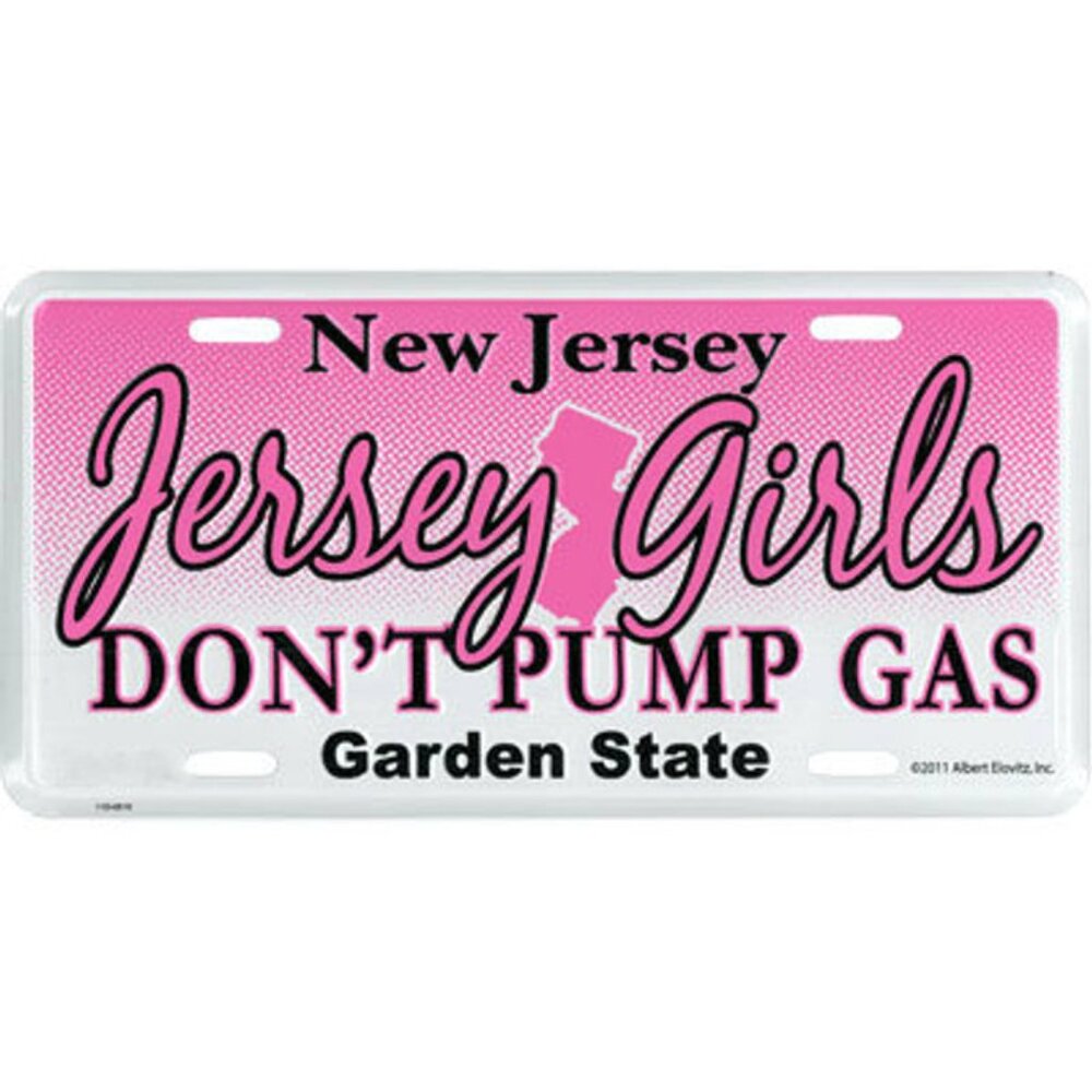 Jersey Girls Don't pump gas License Plate